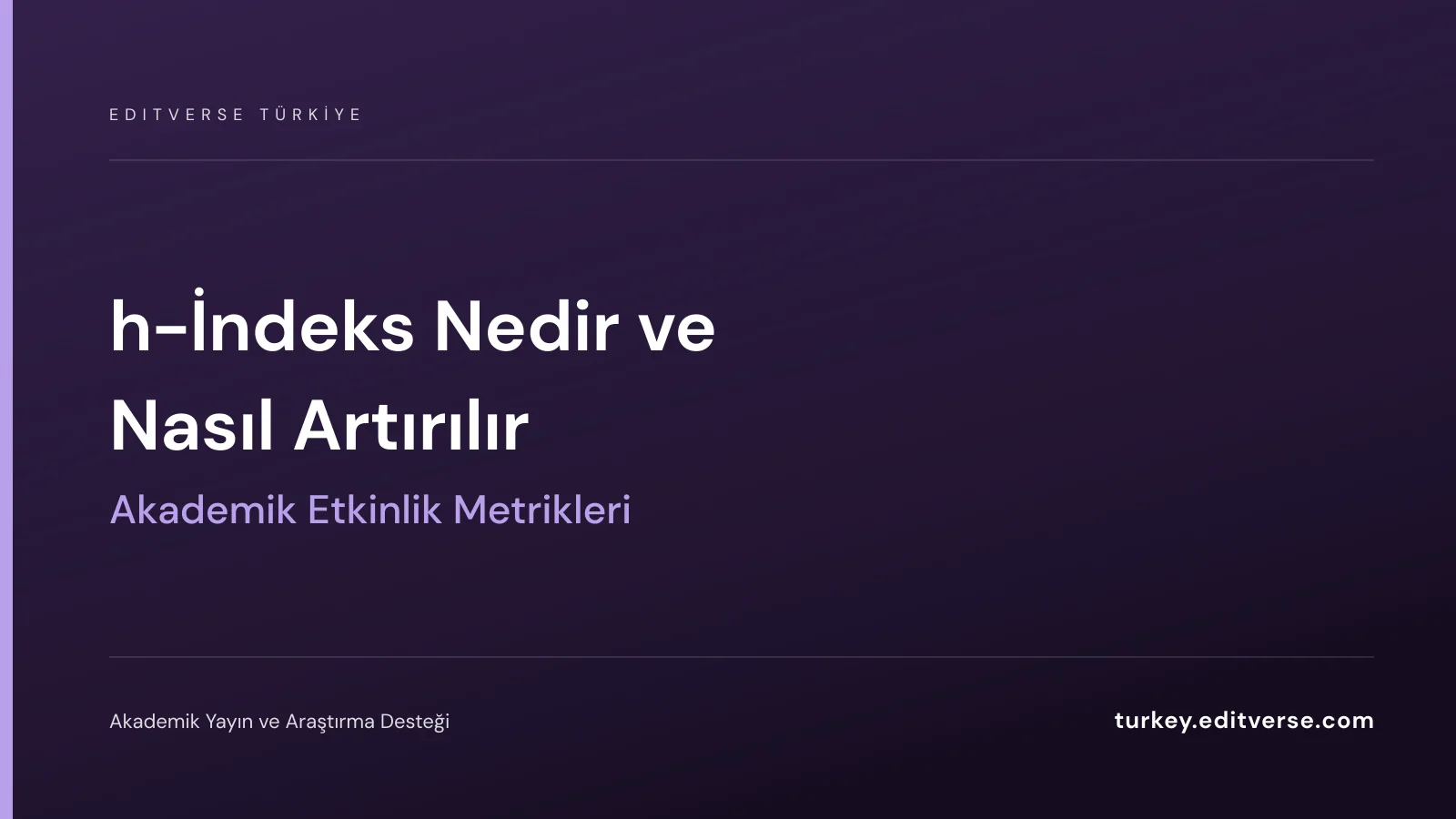 h-İndeks Nedir ve Nasıl Artırılır: Akademik Etkinlik Metrikleri
