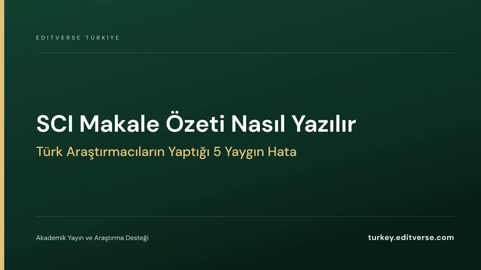 SCI Makale Özeti Nasıl Yazılır: Türk Araştırmacıların Yaptığı 5 Yaygın Hata — Editverse Türkiye