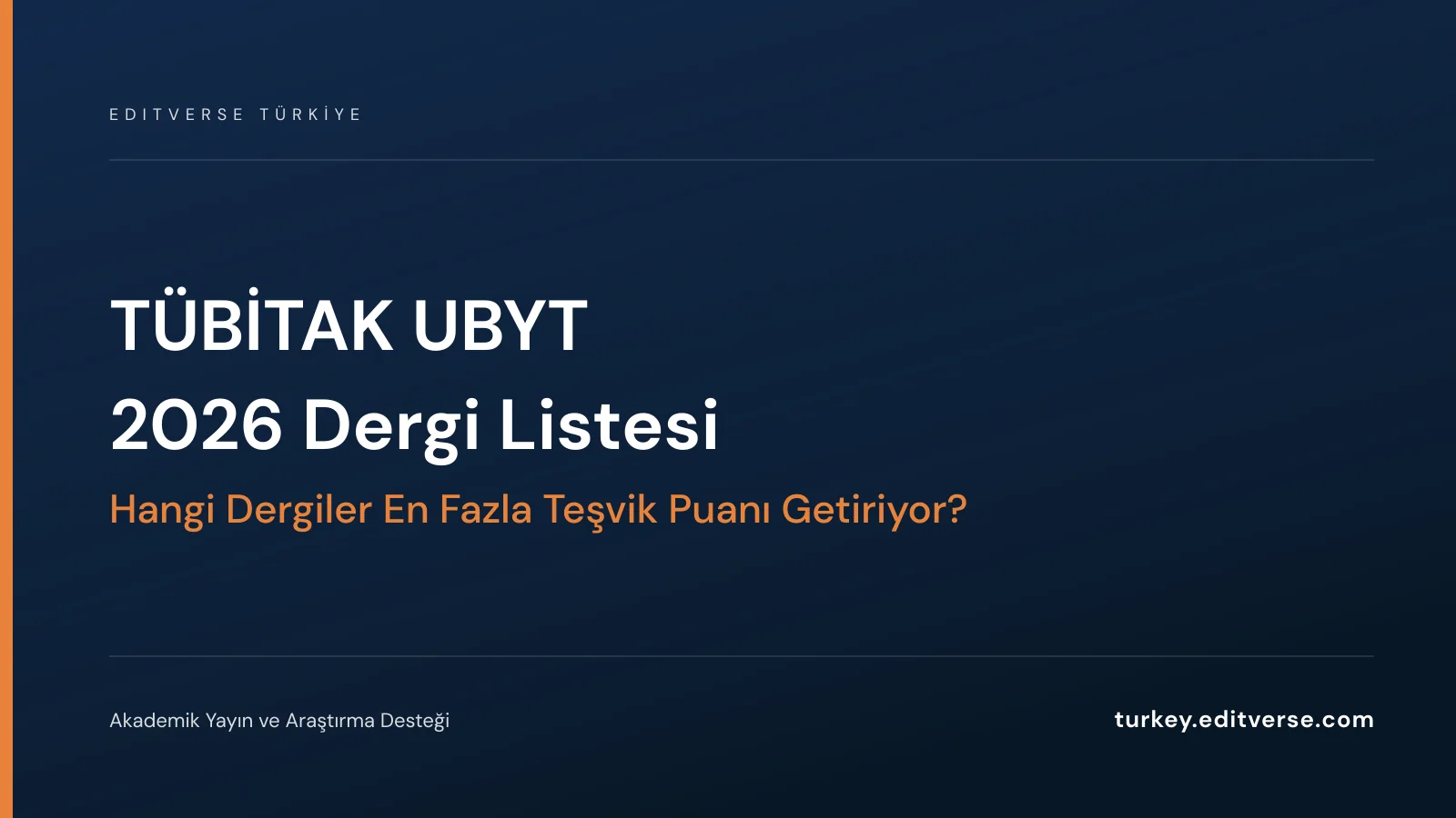 TÜBİTAK UBYT 2026 Dergi Listesi: Hangi Dergiler En Fazla Teşvik Puanı Getiriyor? — Editverse Türkiye