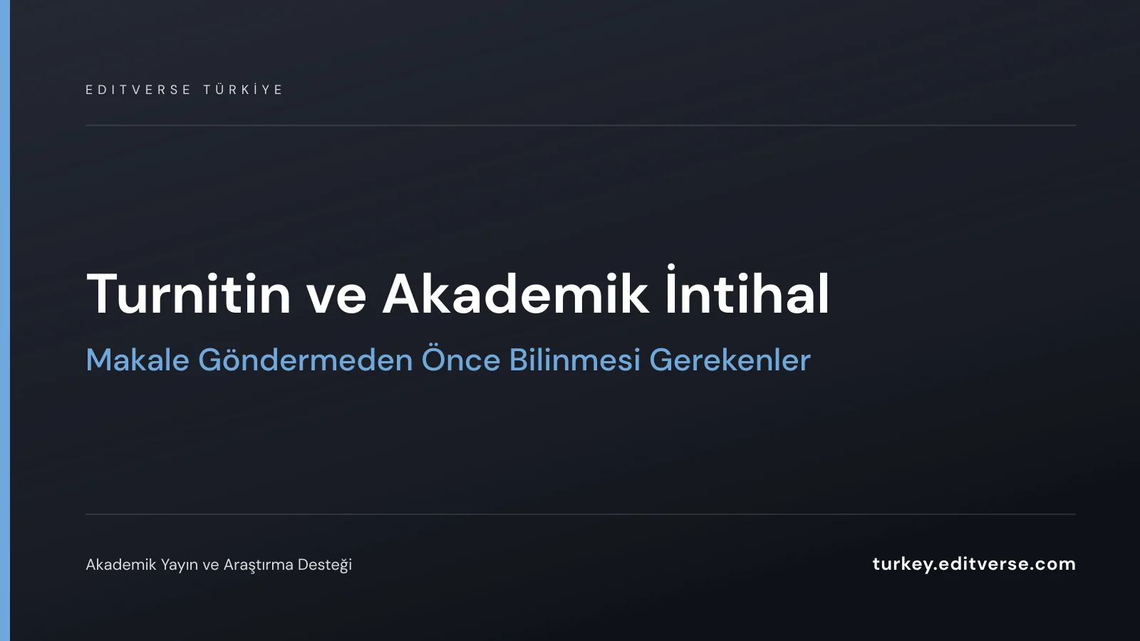 Turnitin ve Akademik İntihal: Makale Göndermeden Önce Bilinmesi Gerekenler — Editverse Türkiye