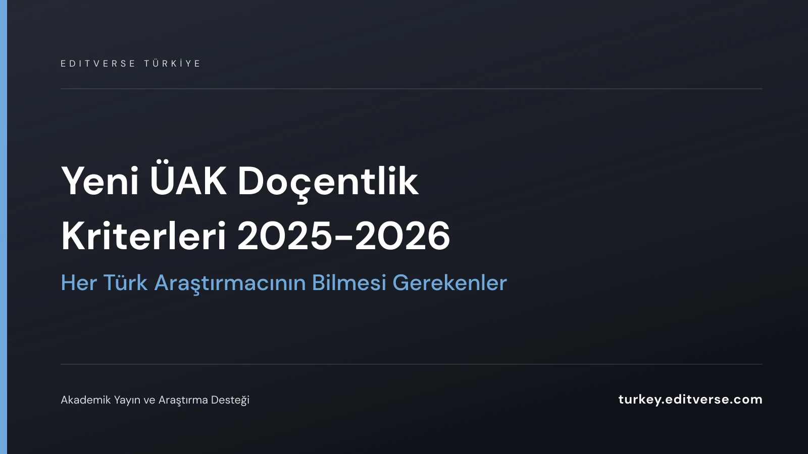 Yeni ÜAK Doçentlik Kriterleri 2025-2026: Her Türk Araştırmacının Bilmesi Gerekenler — Editverse Türkiye